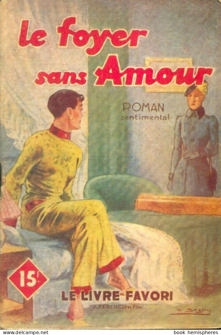 Le Foyer Sans Amour (1950) De Henriette Caton - Romantique