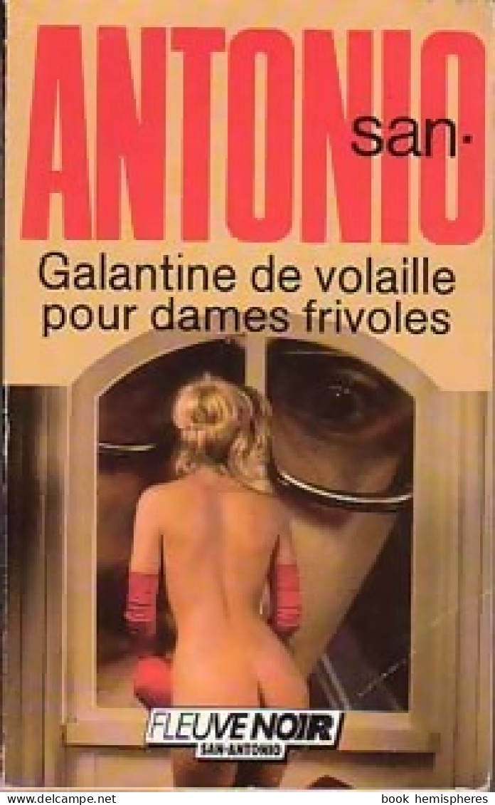 Galantine De Volaille Pour Dames Frivoles (1987) De San-Antonio - Autres & Non Classés