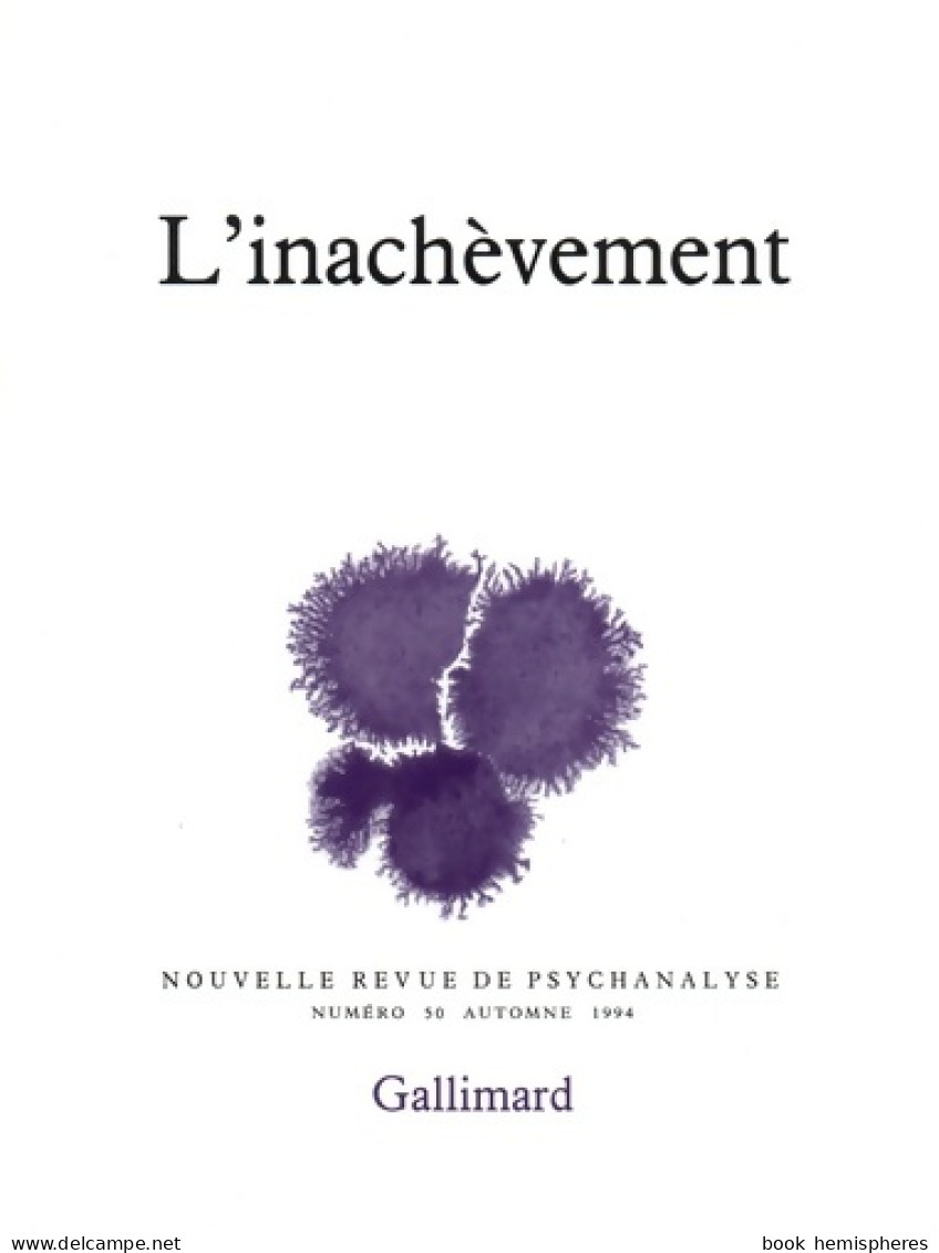 L'Inachèvement - Nouvelle Revue De Psychanalyse (1994) De Collectif - Psychologie & Philosophie