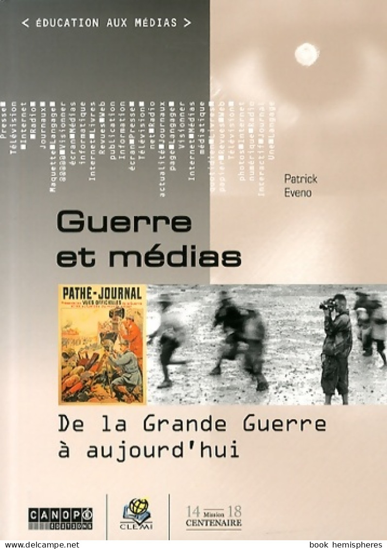 Guerre Et Médias : De La Grande Guerre à Aujourd'hui (2014) De Patrick Eveno - Ohne Zuordnung