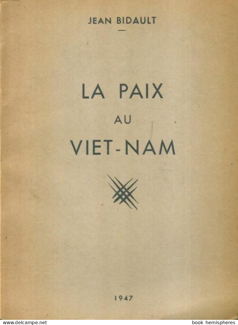 La Paix Au Viet-Nam  (1947) De Jean Bidault - History