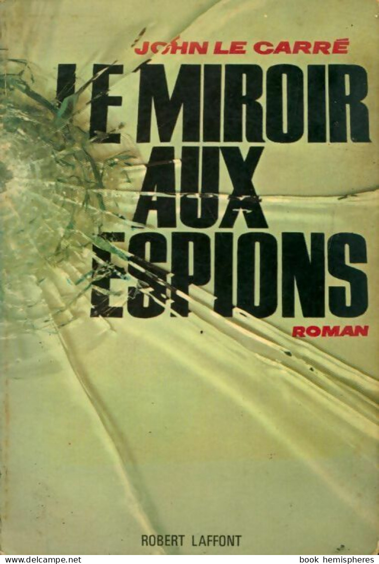 Le Miroir Aux Espions (1965) De John Le Carré - Anciens (avant 1960)