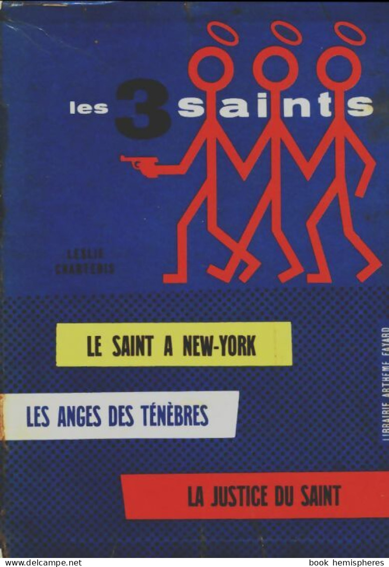 Les 3 Saints : Le Saint à New-York / Les Anges Des Ténèbres / La Justice Du Saint (1955) De Leslie Cha - Autres & Non Classés