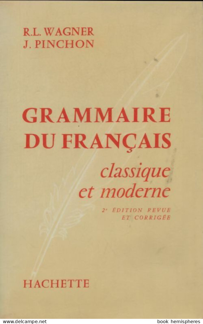 Grammaire Du Français Classique Et Moderne (1968) De R.L Wagner - Autres & Non Classés