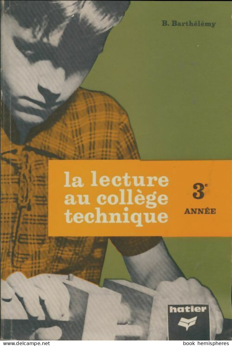 La Lecture Au Collège Technique 3e (1969) De B. Barthelemy - 12-18 Ans