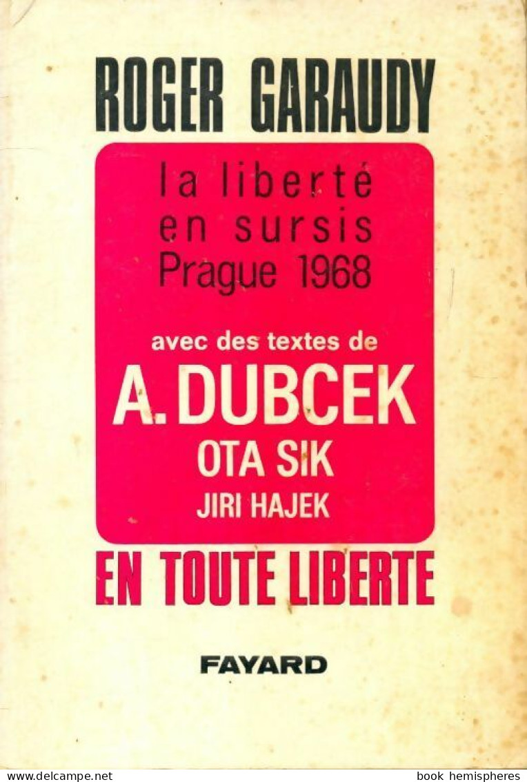  La Liberté En Sursis. Prague 1968 (1968) De Roger Garaudy - Politique