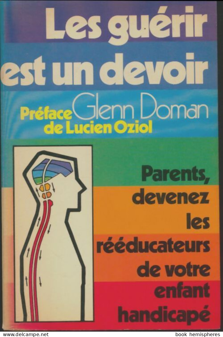 Les Guérir Est Un Devoir (1980) De Glenn Doman - Salud