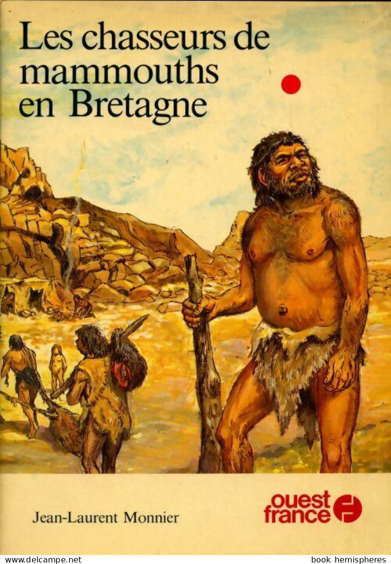 Les Chasseurs De Mammouths En Bretagne (1982) De Jean-Laurent Monnier - Histoire