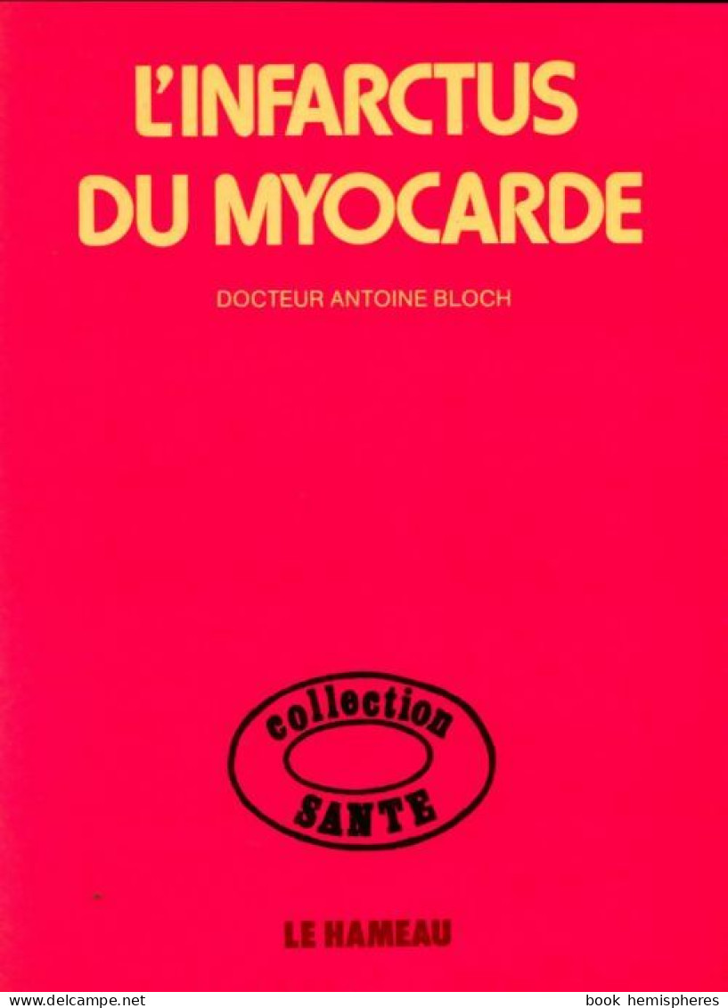 L'infarctus Du Myocarde (1979) De Antoine Bloch - Santé