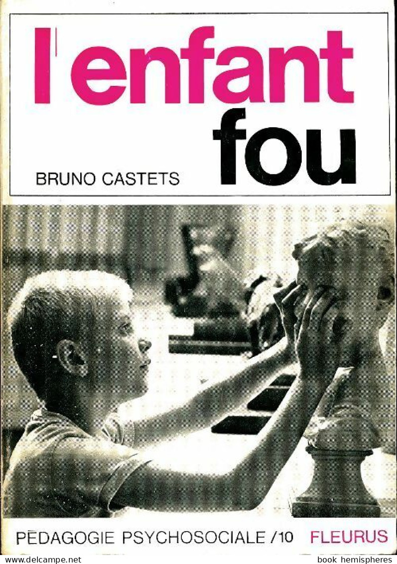 L'enfant Fou (1970) De Bruno Castets - Psychology/Philosophy