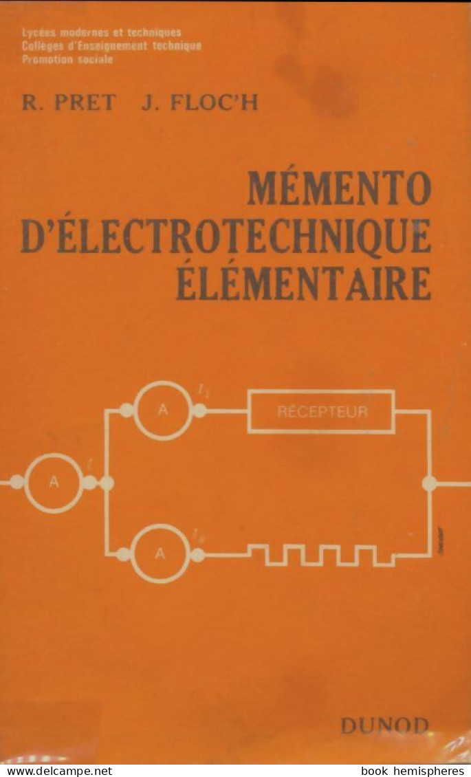 Mémento D'électrotechnique élémentaire (1967) De R. PRET ;  J. FLOC'H - Non Classificati