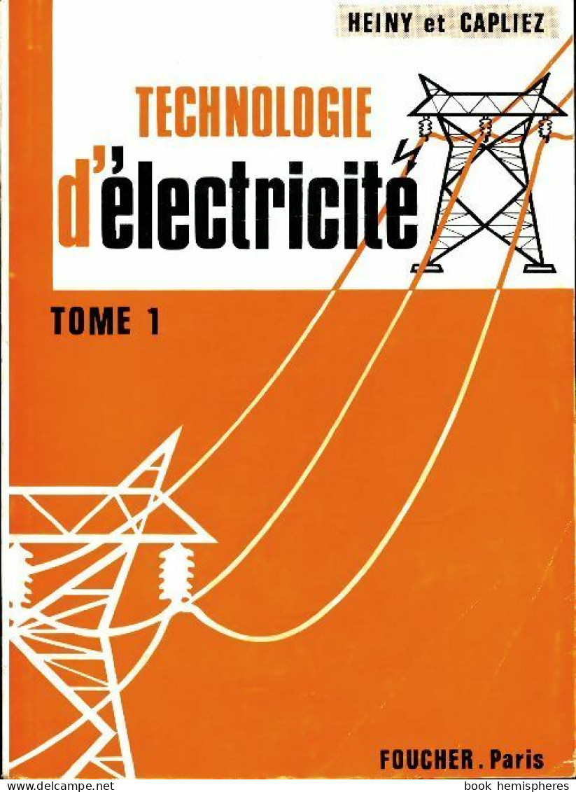 Technologie D'électricité Tome I (1967) De A. Capliez - Wissenschaft