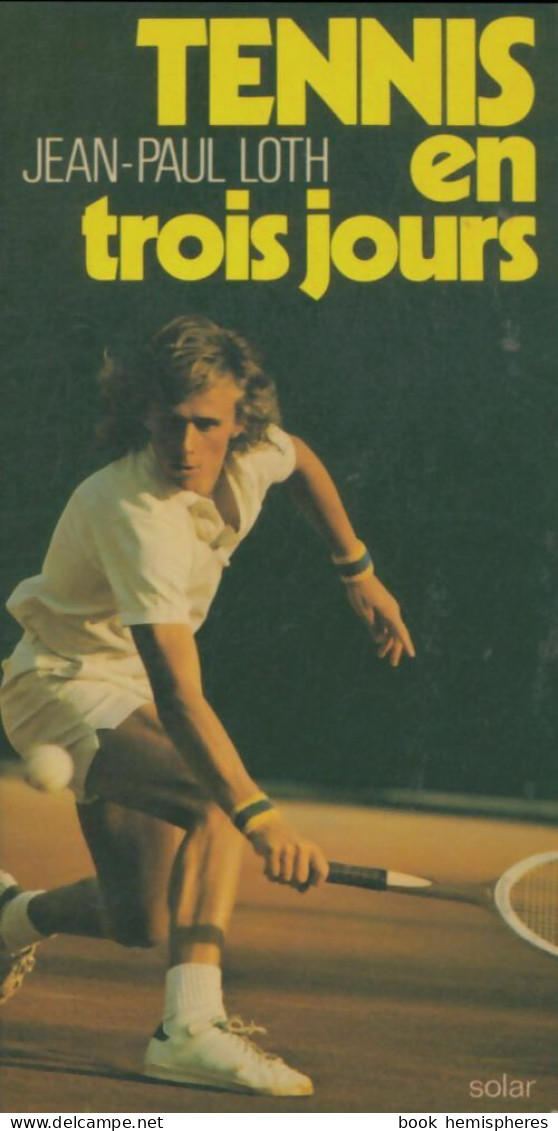 Tennis En Trois Jours (1975) De Jean-Paul Loth - Sport