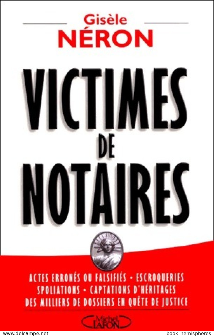 Victimes De Notaires (2000) De Gisèle Néron - Autres & Non Classés