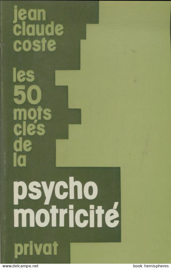 Les 50 Mots Clés De La Psycho Motricité (1976) De Jean-Claude Coste - Psychologie & Philosophie