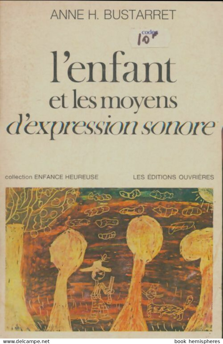 L'Enfant Et Les Moyens D'expression Sonore (1975) De Anne H. Bustarret - Ohne Zuordnung