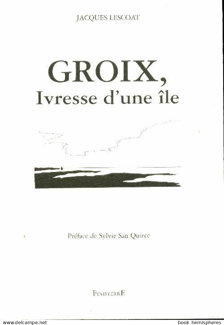 Groix, Ivresse D'une île (1999) De Jacques Lescoat - History