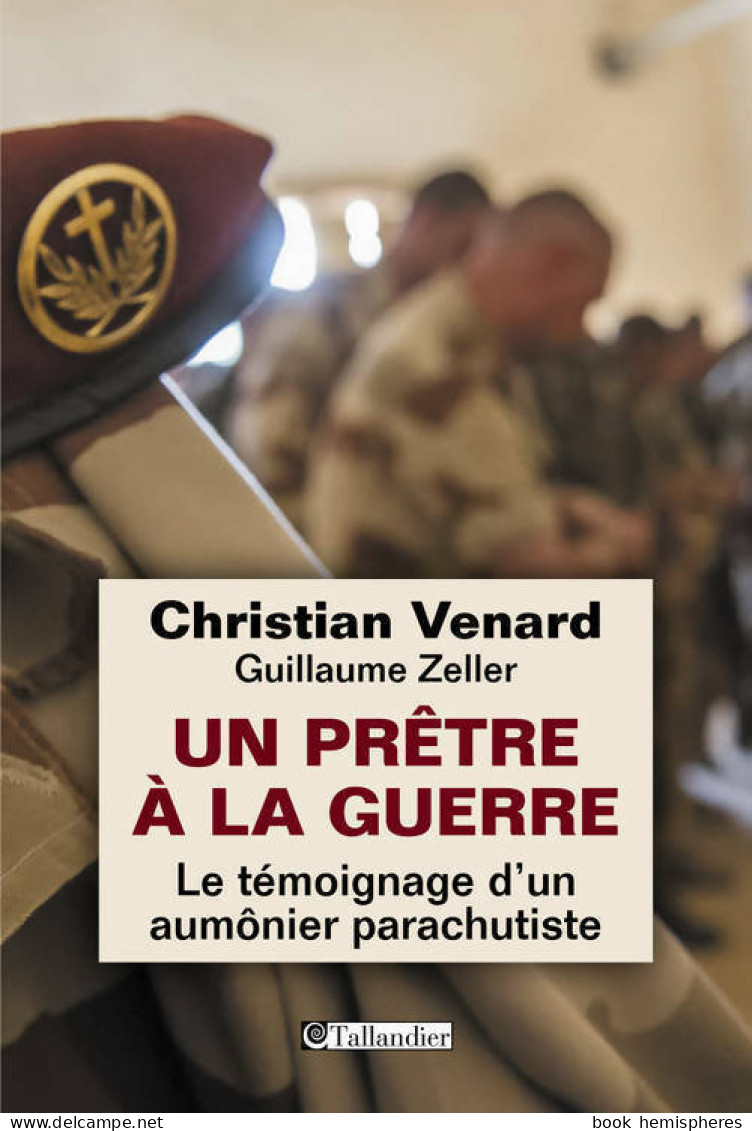 Un Prêtre à La Guerre. Le Témoignage D'un Aumônier Parachutiste (2013) De Christian Venard - Guerre 1939-45