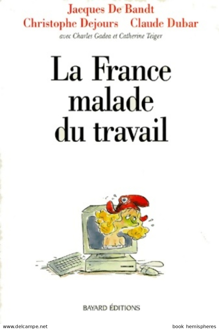 La France Malade Du Travail (1995) De Christophe Dejours - Sonstige & Ohne Zuordnung