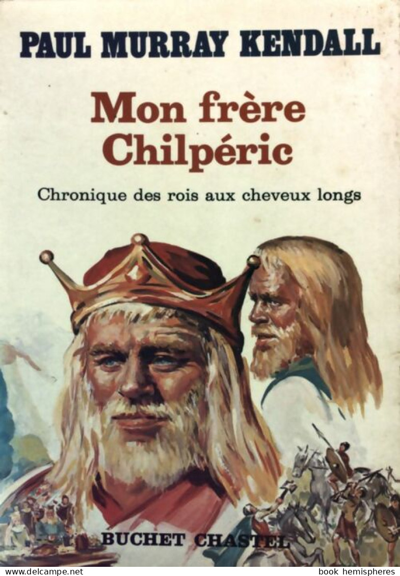 Mon Frère Chilpéric (1981) De Paul Murray Kendall - Geschichte