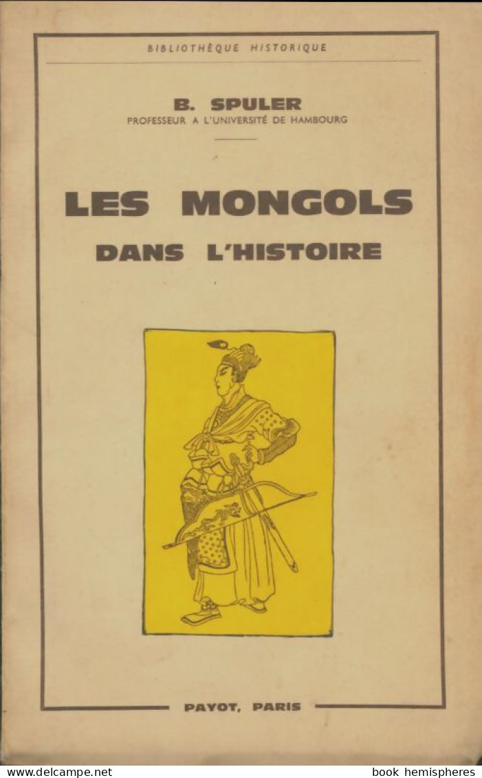 Les Mongols Dans L'histoire (1961) De B. Spuler - Histoire