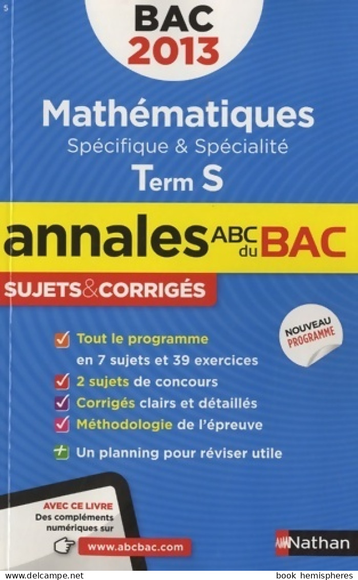 Mathématiques Terminale S Sujets & Corrigés 2013 (2012) De Dominique Besnard - 12-18 Ans
