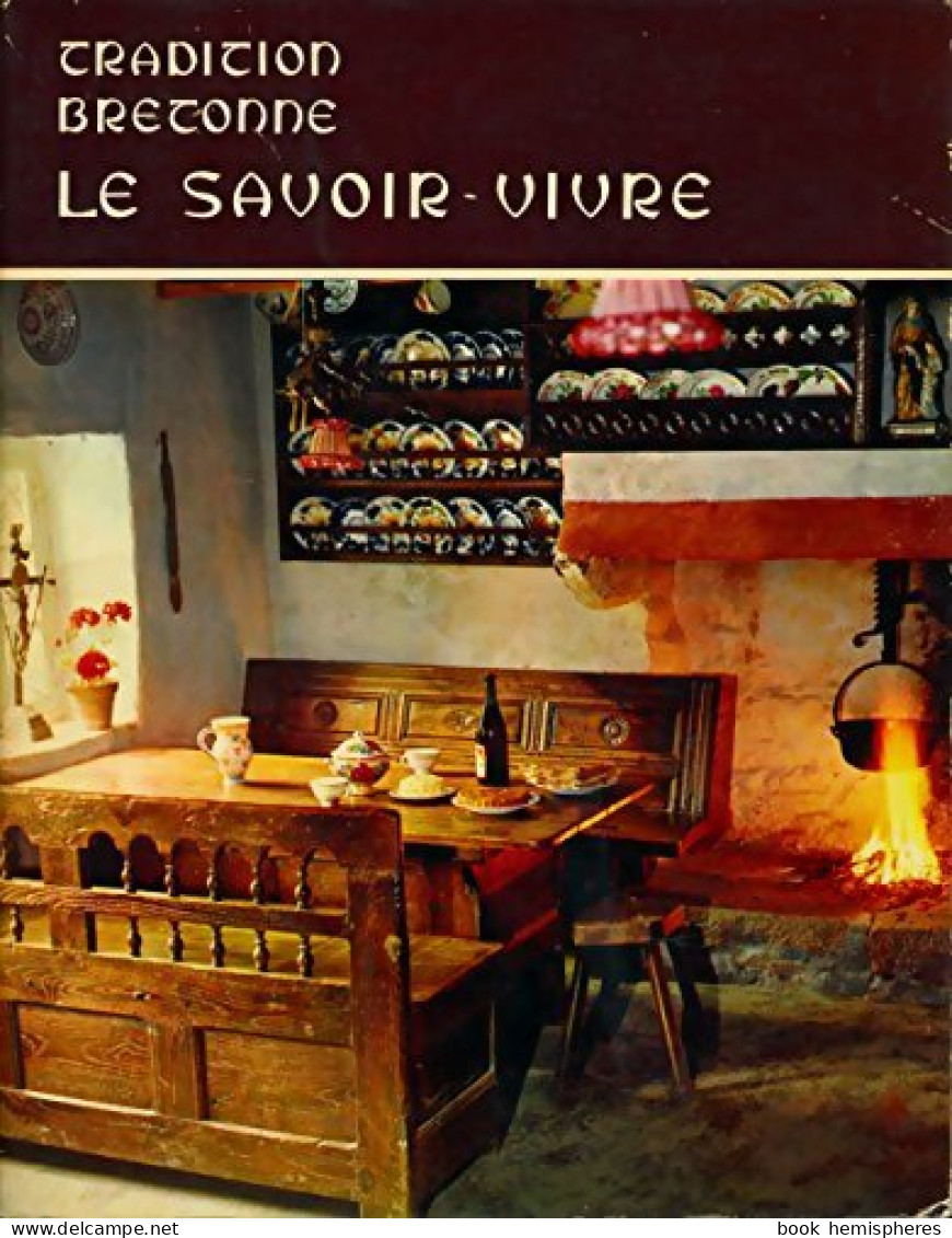 Tradition Bretonne Le Savoir-vivre (1973) De Pierre Hélias - Histoire