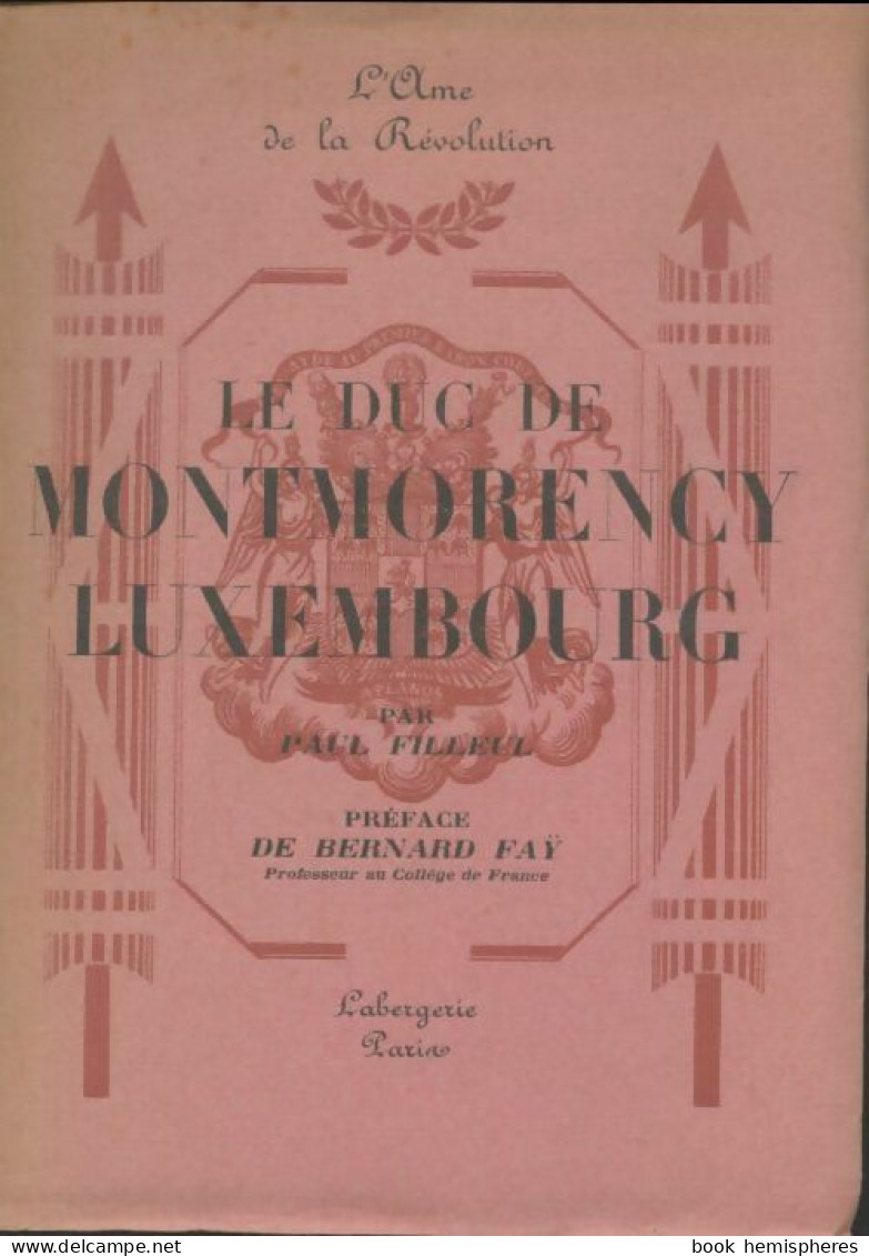 Le Duc De Montmorency Luxembourg (0) De Paul Filleul - Histoire