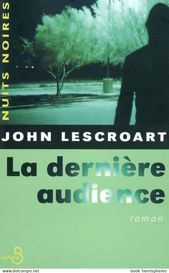 La Dernière Audience (2003) De John T. Lescroart - Autres & Non Classés