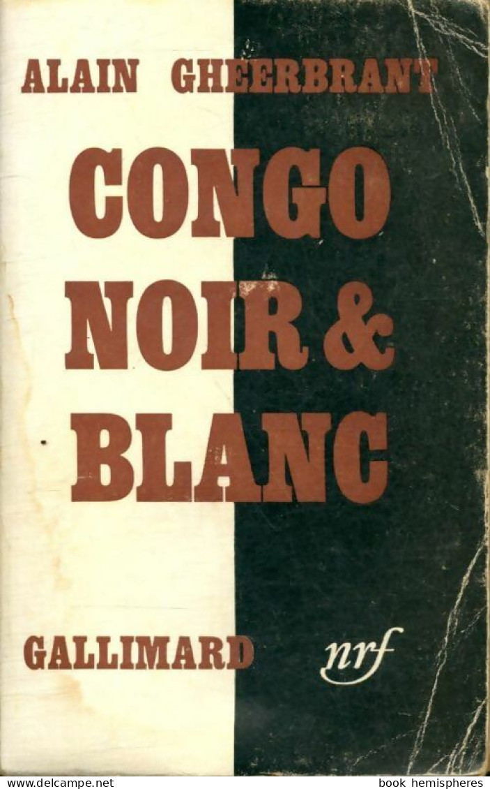 Congo Noir Et Blanc (1955) De Alain Gheerbrant - Otros & Sin Clasificación