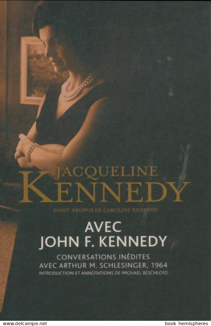 Avec John F. Kennedy (2011) De Jacqueline Kennedy - Biografie
