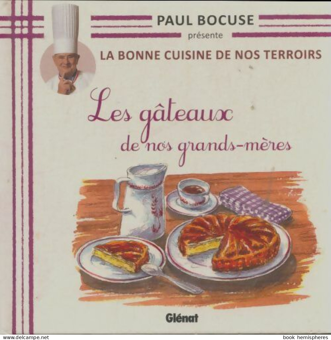 Les Gâteaux De Nos Grands-mères (2011) De Paul Bocuse - Gastronomie