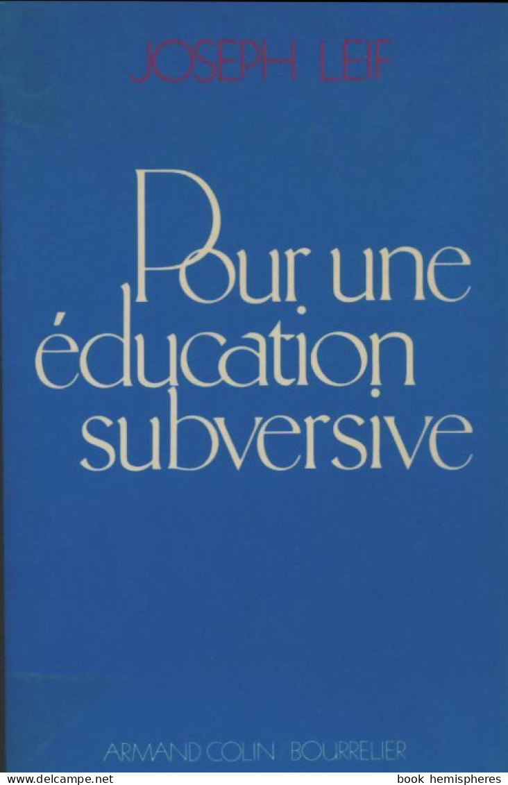 Pour Une éducation Subversive (1981) De Joseph Leif - Ohne Zuordnung