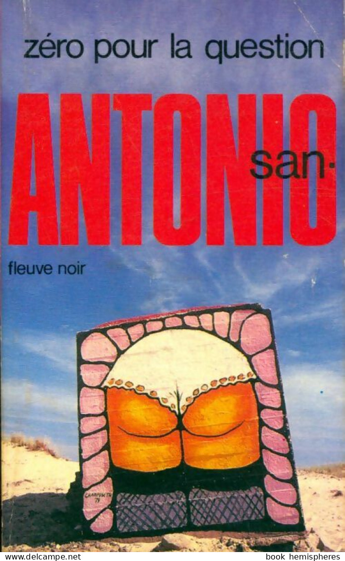 Zéro Pour La Question (1982) De San-Antonio - Sonstige & Ohne Zuordnung