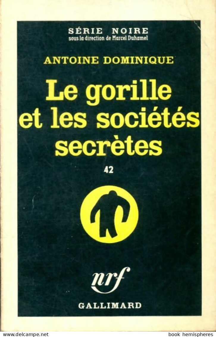 Le Gorille Et Les Sociétés Secrètes (1961) De Antoine-L. Dominique - Autres & Non Classés