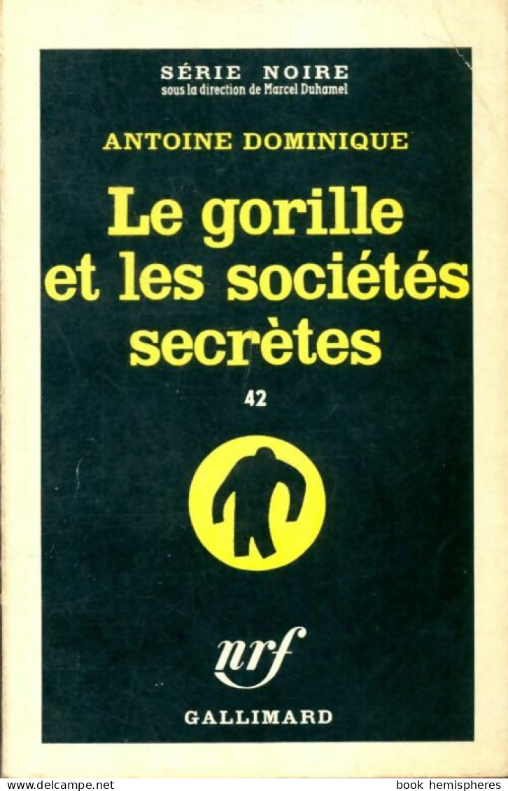 Le Gorille Et Les Sociétés Secrètes (1961) De Antoine-L. Dominique - Andere & Zonder Classificatie