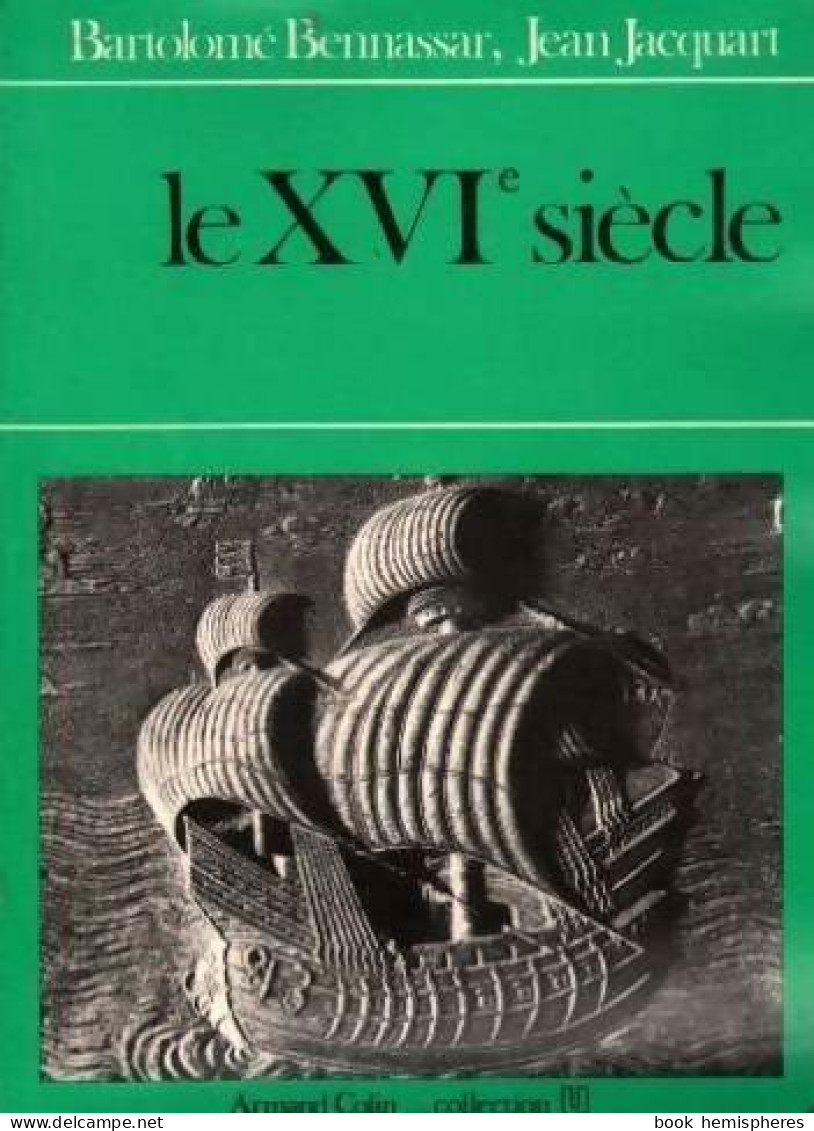 Le XVIe Siècle (1980) De Bartolomé Bennassar - 18+ Jaar