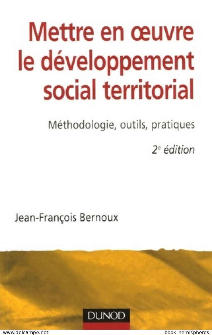 Mettre En Oeuvre Le Développement Social Territorial - 2ème édition : Méthodologie Outils Pratiques (2005)  - Wissenschaft