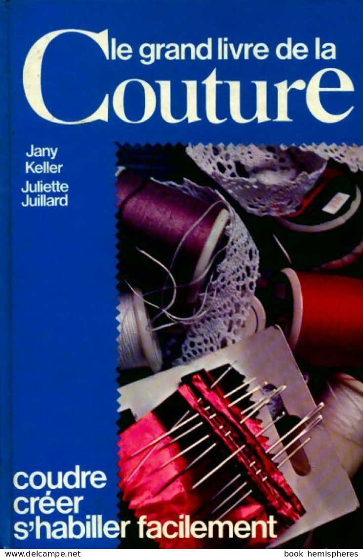 Le Grand Livre De La Couture (1984) De Juliette Keller - Voyages