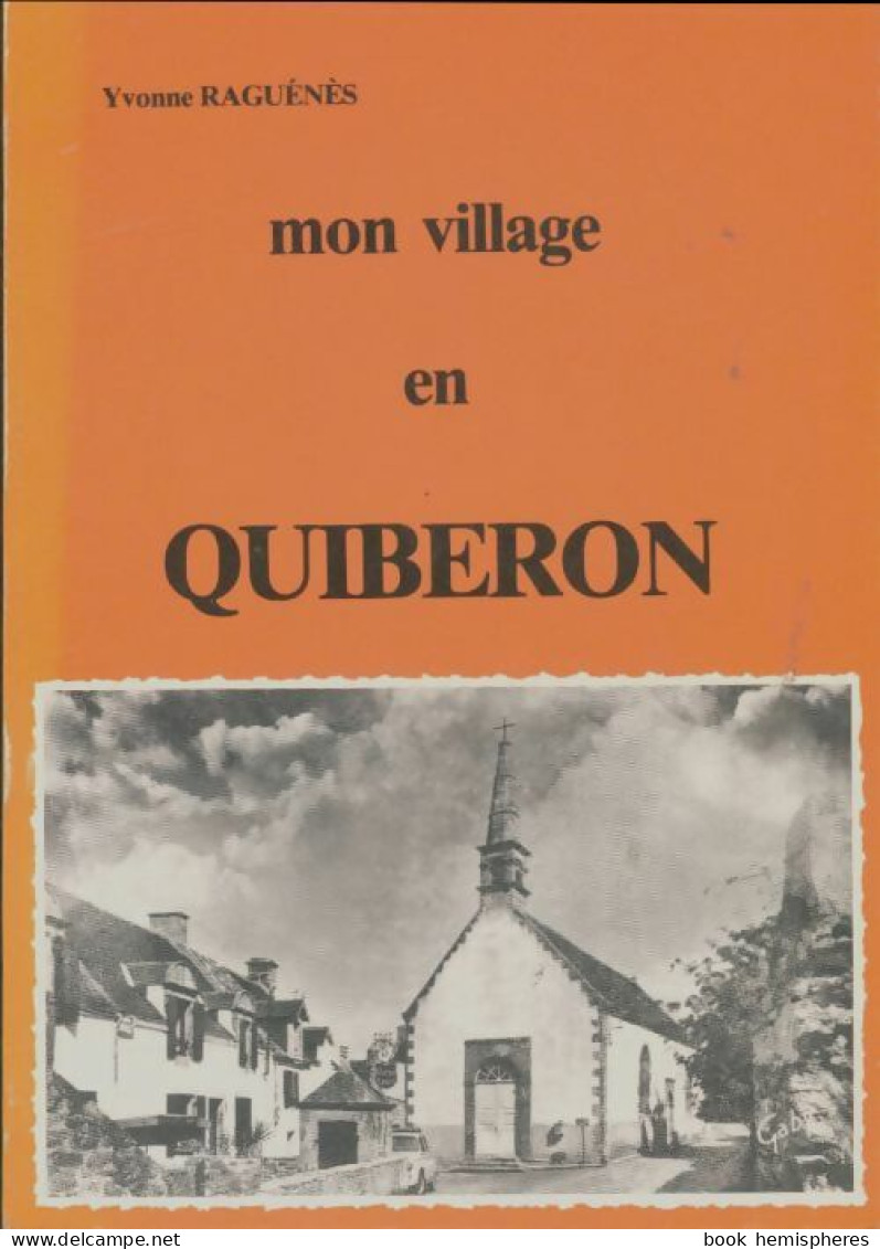 Mon Village En Quiberon (1986) De Yvonne Raguénes - Histoire