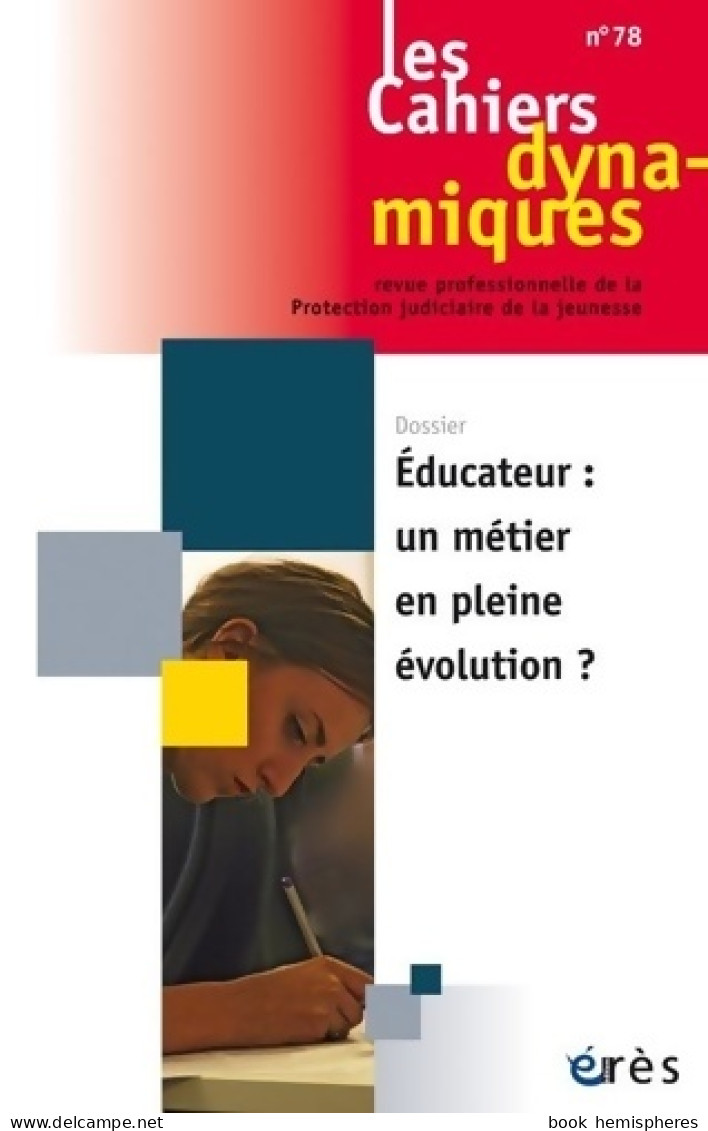 Cahiers Dynamiques 78 - Éducateur Un Métier En Pleine évolution ? (2021) De Collectif - Wetenschap