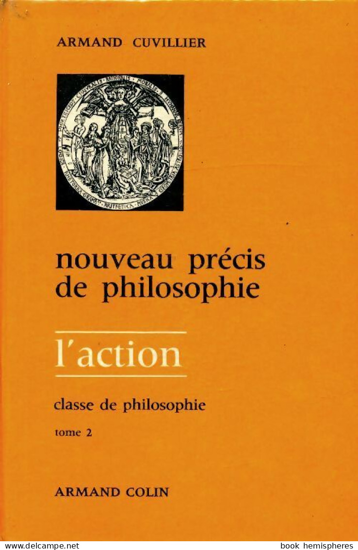 Nouveau Précis De Philosophie Tome II : L'action (1964) De Armand Cuvillier - Psychologie/Philosophie