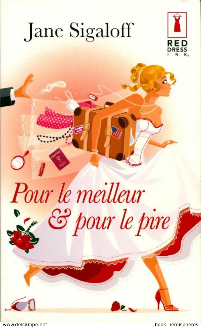 Pour Le Meilleur Et Pour Le Pire ! (2011) De Jane Sigaloff - Romantique