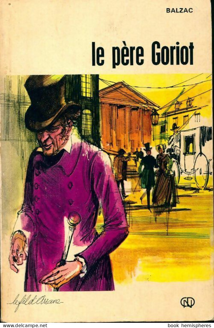 Le Père Goriot (1969) De Honoré De Balzac - Auteurs Classiques