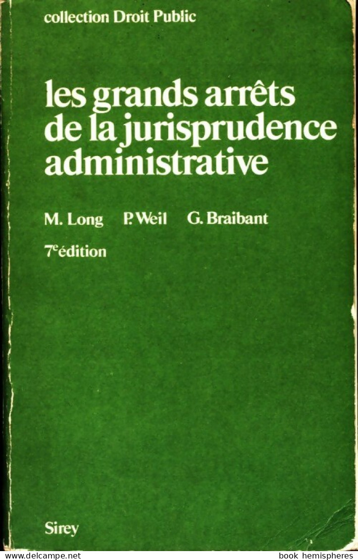 Les Grands Arrêts De La Jurisprudence Administrative (1978) De Marceau Long - Droit