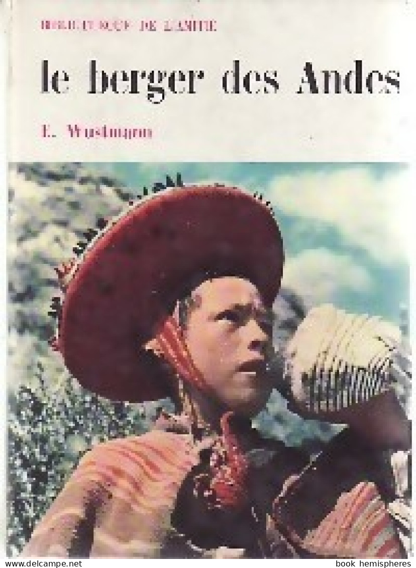 Le Berger Des Andes (1962) De Erich Wustmann - Sonstige & Ohne Zuordnung