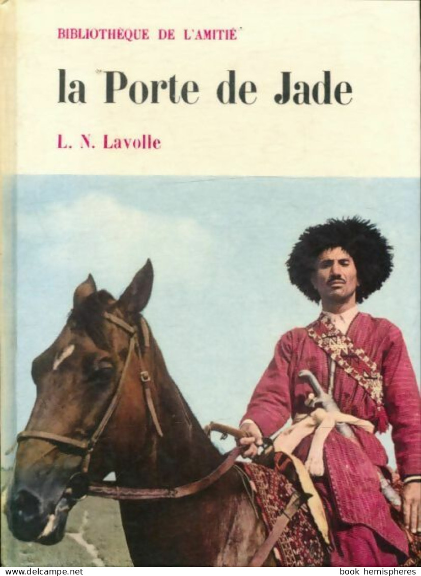 La Porte De Jade (1961) De L.-N. Lavolle - Sonstige & Ohne Zuordnung