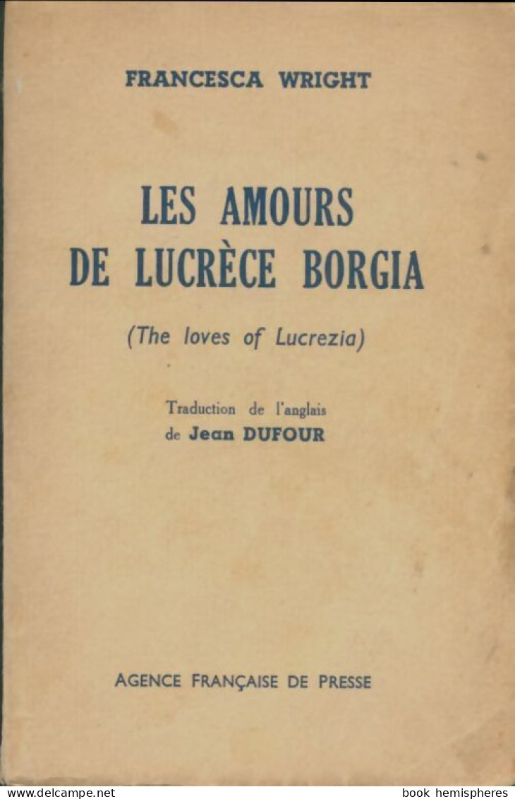 Les Amours De Lucrèce Borgia (1954) De Francesca Wright - Histoire