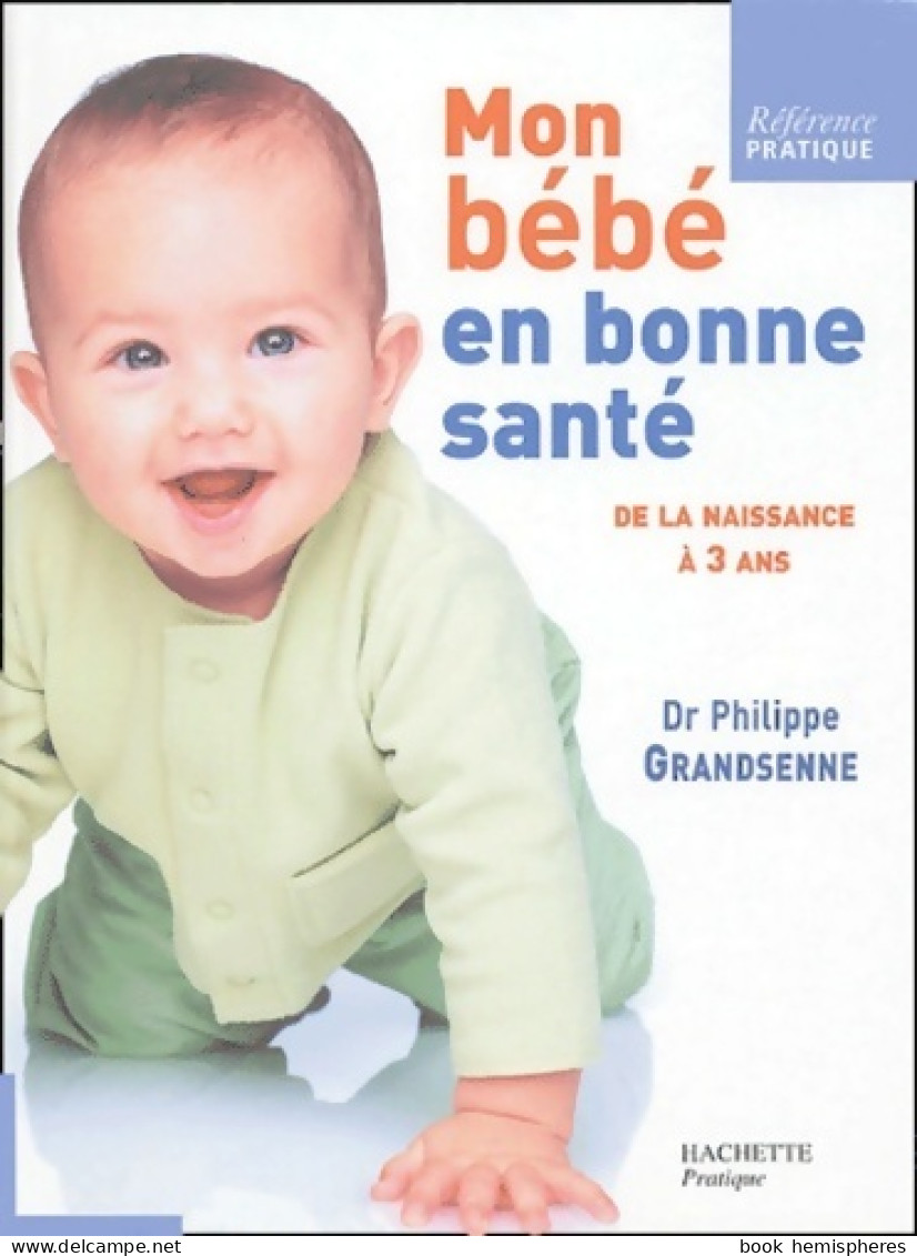 Mon Bébé En Bonne Santé (2004) De Philippe Grandsenne - Health