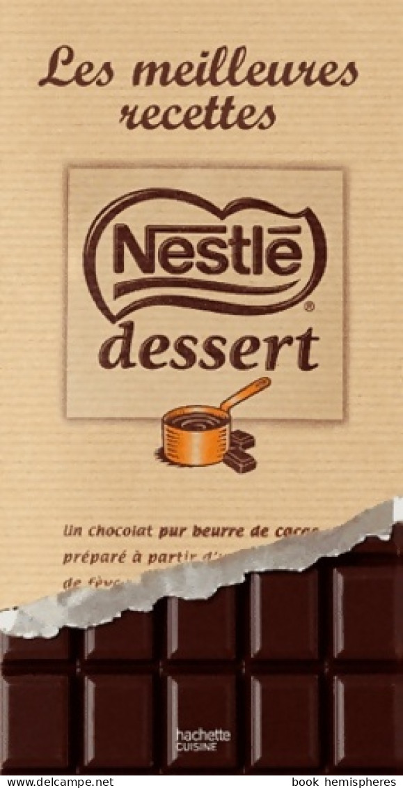 Nestlé Dessert Les Meilleures Recettes (2012) De Collectif - Gastronomie